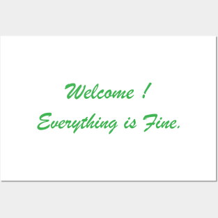 Welcome Everything Is Fine Posters and Art